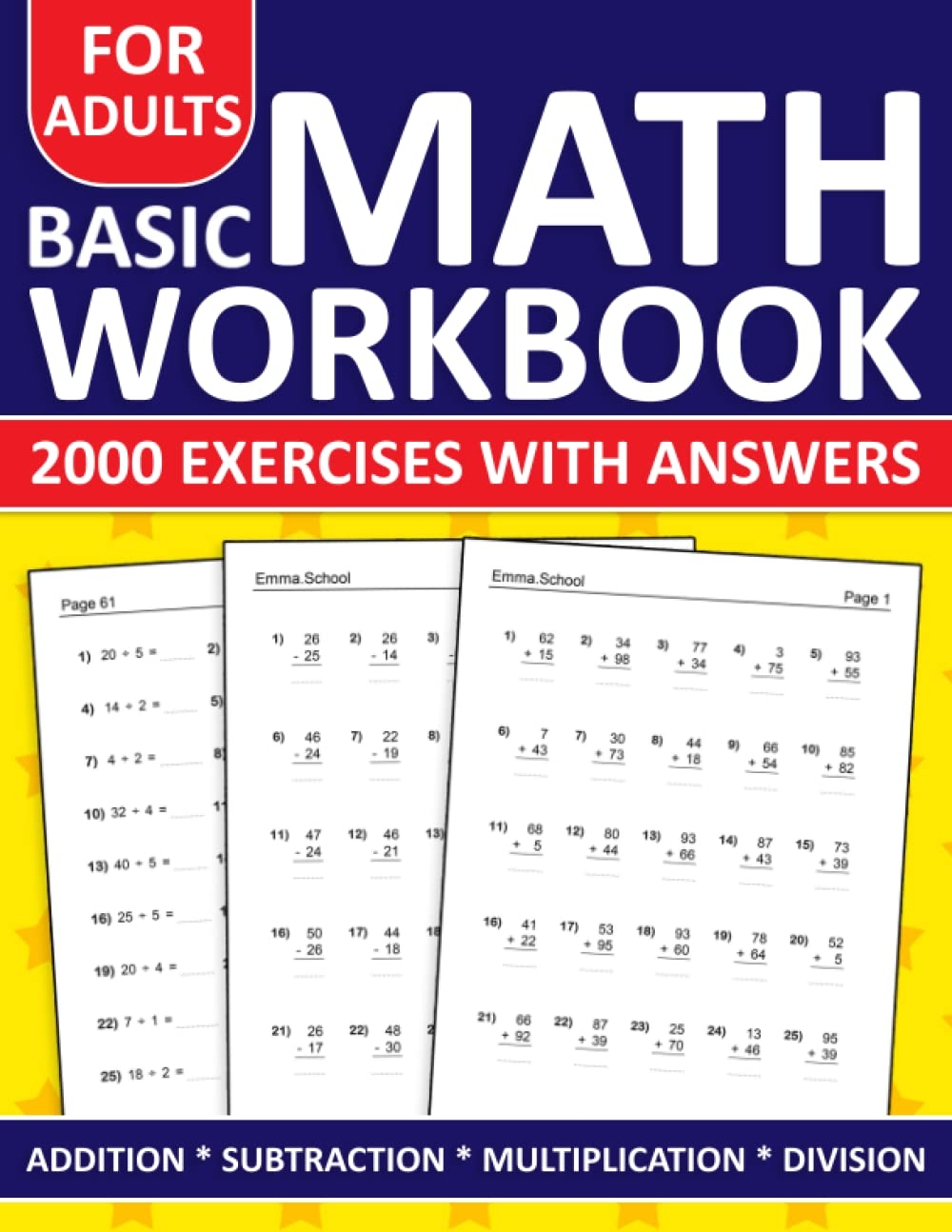 Basic Math Workbook For Adults Addition Subtraction Multiplication And Division Exercises With Answers Simple Math Workbook For Adults With More Than And Division Math Worksheets For Adults School Emma Amazon de Books